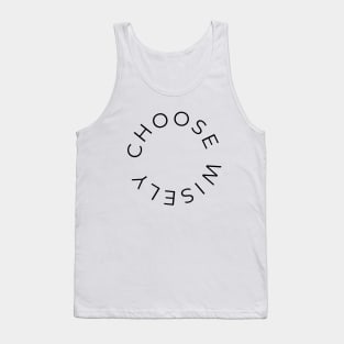 Choose wisely Tank Top